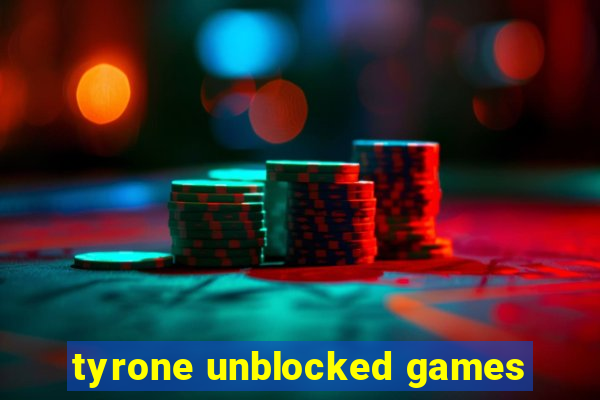 tyrone unblocked games